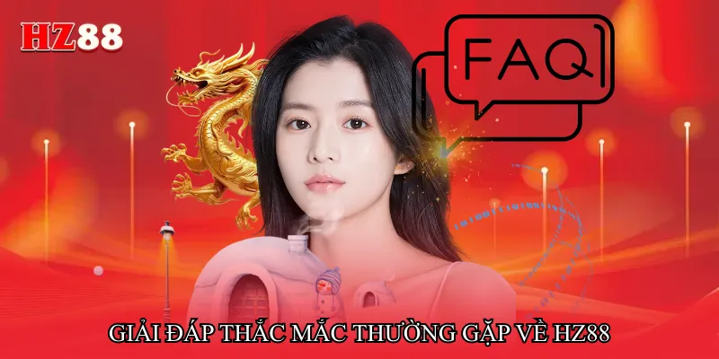 Giải đáp thắc mắc thường gặp về HZ88